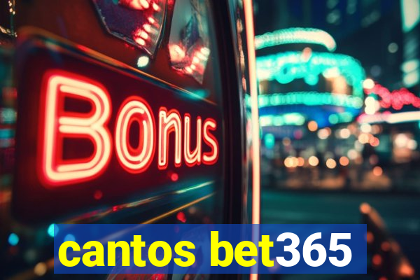 cantos bet365